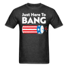Load image into Gallery viewer, Just Here To Bang Funny 4th of July T-Shirt - heather black