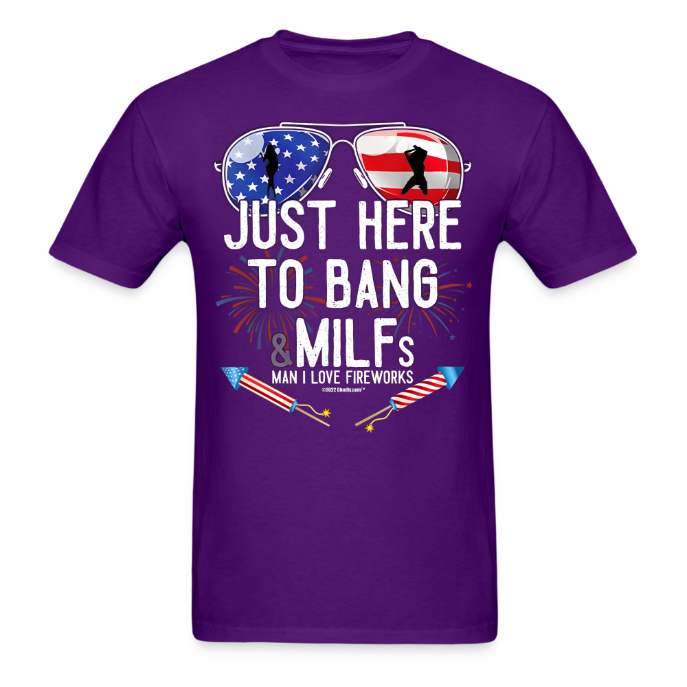 Just Here To Bang MILFs Man I Love Fireworks Funny 4th of July T-Shirt - purple