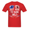 Load image into Gallery viewer, Just Here To Bang MILFs Man I Love Fireworks Funny 4th of July T-Shirt - red