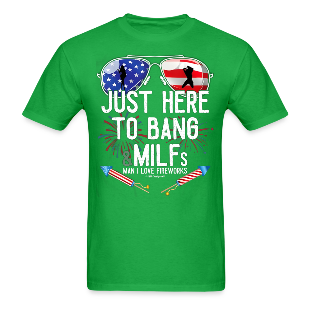 Just Here To Bang MILFs Man I Love Fireworks Funny 4th of July T-Shirt - bright green