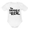 The Snuggle Is Real Funny Cute Onesie Organic Short Sleeve Baby Bodysuit - white