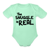 The Snuggle Is Real Funny Cute Onesie Organic Short Sleeve Baby Bodysuit - light mint
