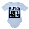 Straight Outta Nap Time Onesie Organic Short Sleeve Baby Bodysuit - sky