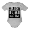 Straight Outta Nap Time Onesie Organic Short Sleeve Baby Bodysuit - heather grey