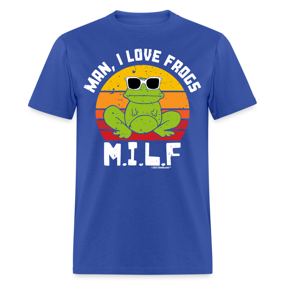 Man I Love Frogs - Funny MILF T-Shirt - royal blue
