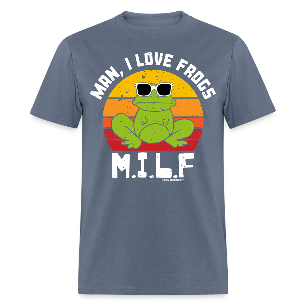 Man I Love Frogs - Funny MILF T-Shirt - denim