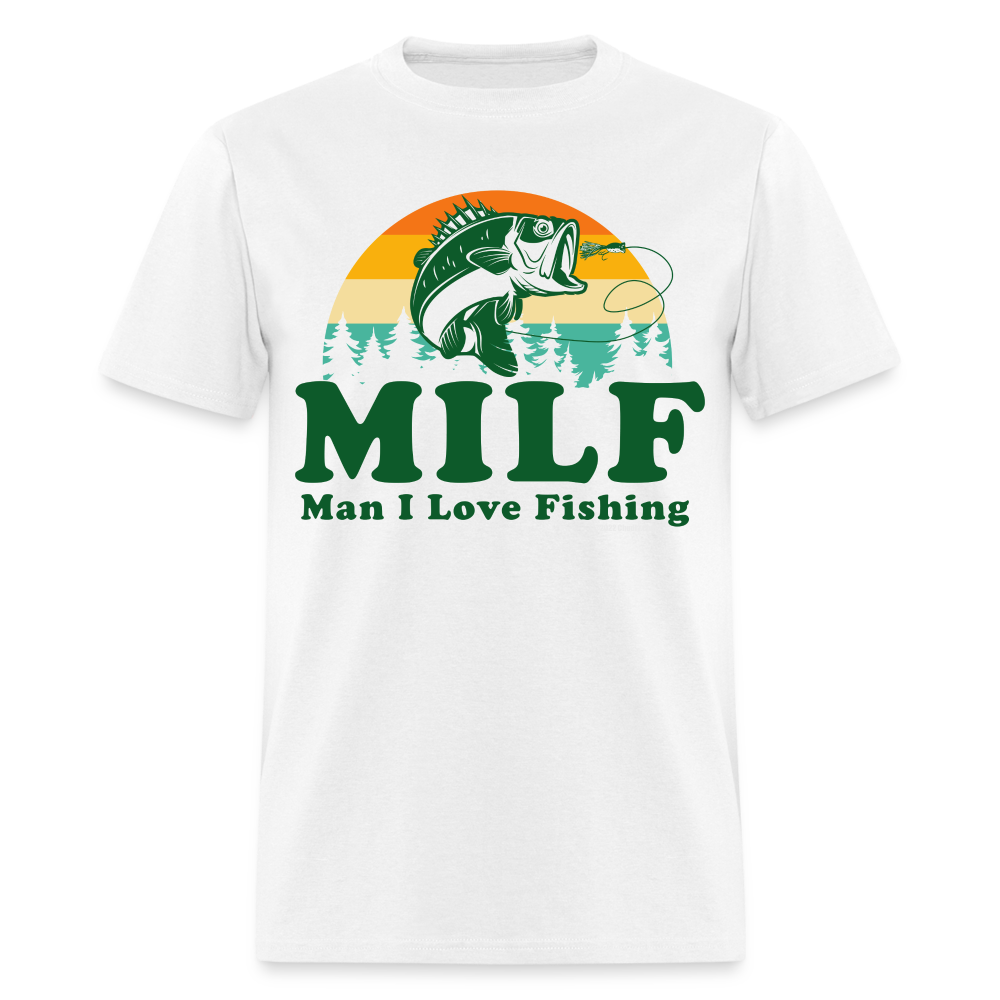 MILF - Man I Love Fishing Funny Unisex Classic T-Shirt - white