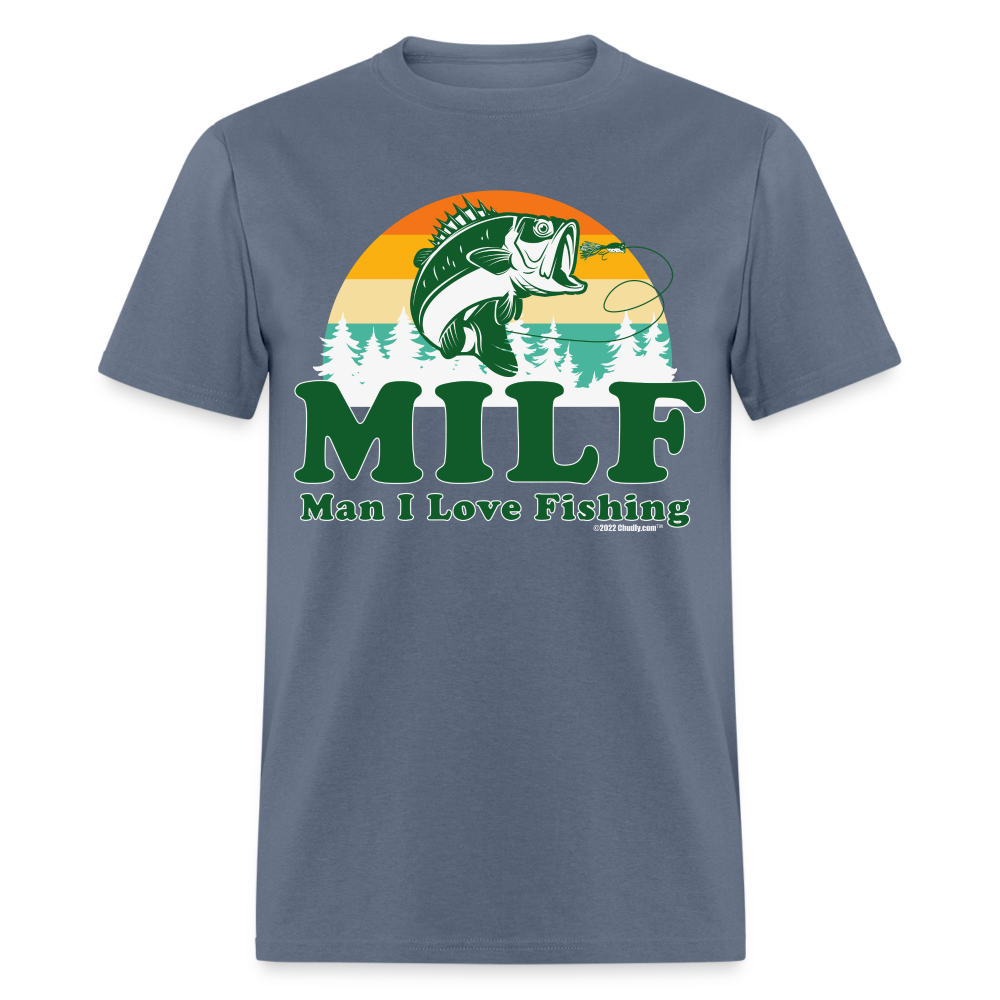 MILF - Man I Love Fishing Funny Unisex Classic T-Shirt - denim