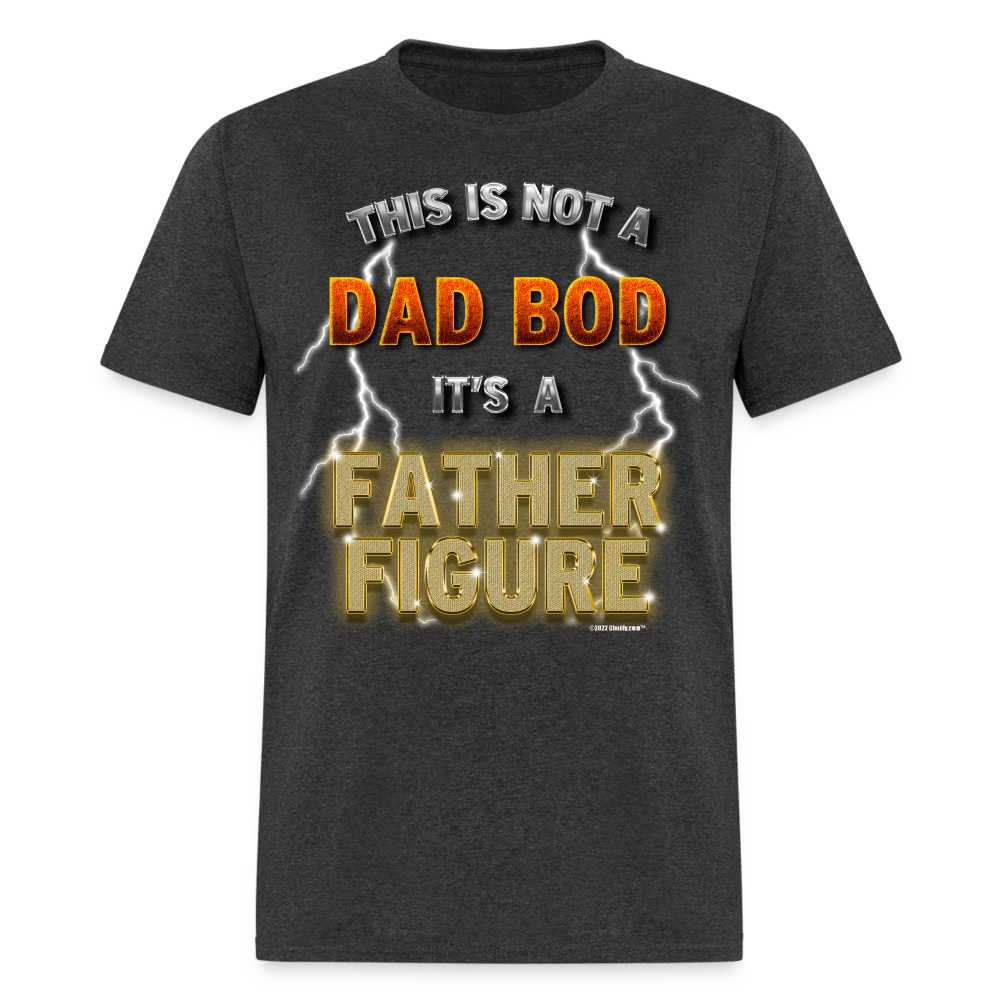 This Is Not A Dad Bod Its A Father Figure Funny Unisex Classic T-Shirt - heather black