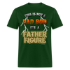 This Is Not A Dad Bod Its A Father Figure Funny Unisex Classic T-Shirt - forest green