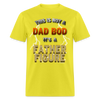 Load image into Gallery viewer, This Is Not A Dad Bod Its A Father Figure Funny Unisex Classic T-Shirt - yellow