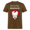 Lets Eat Kids Funny Halloween Pennywise Evil Clown It Unisex Classic T-Shirt - brown