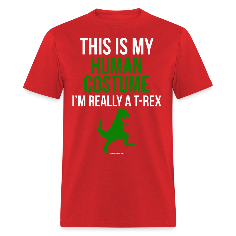 This Is My Human Costume I'm Really A T-Rex Dinosaur Funny Halloween Unisex Classic T-Shirt - red
