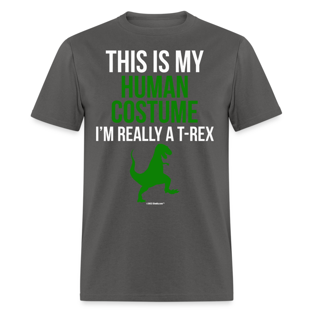 This Is My Human Costume I'm Really A T-Rex Dinosaur Funny Halloween Unisex Classic T-Shirt - charcoal
