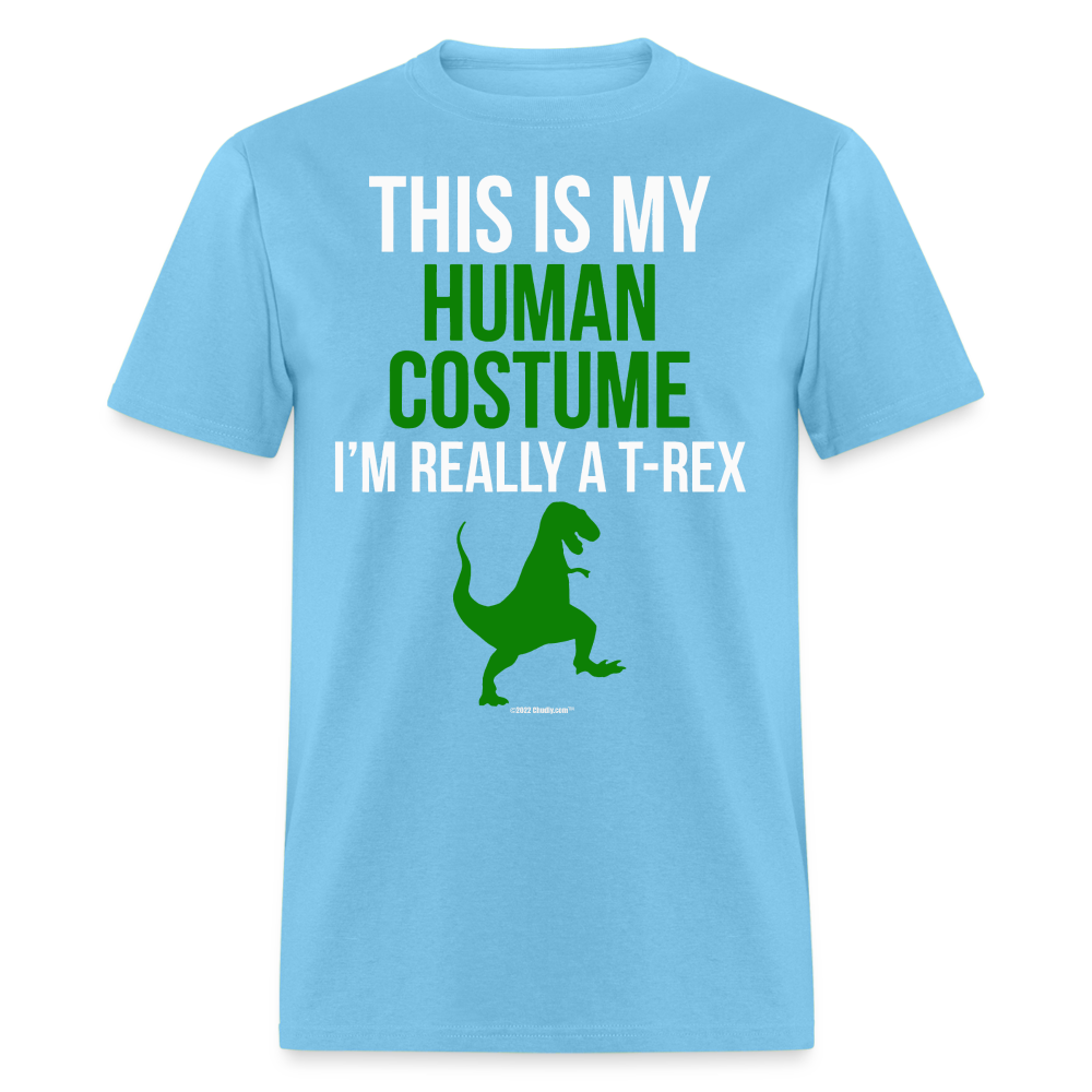 This Is My Human Costume I'm Really A T-Rex Dinosaur Funny Halloween Unisex Classic T-Shirt - aquatic blue