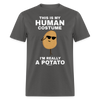 This Is My Human Costume I'm Really a Potato Funny Halloween Unisex Classic T-Shirt - charcoal