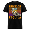 Trick or Tequila Funny Halloween Party Unisex Classic T-Shirt - black