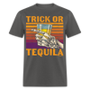 Trick or Tequila Funny Halloween Party Unisex Classic T-Shirt - charcoal