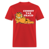 Commit Tax Fraud With Garfield Funny Unisex Classic T-Shirt - red
