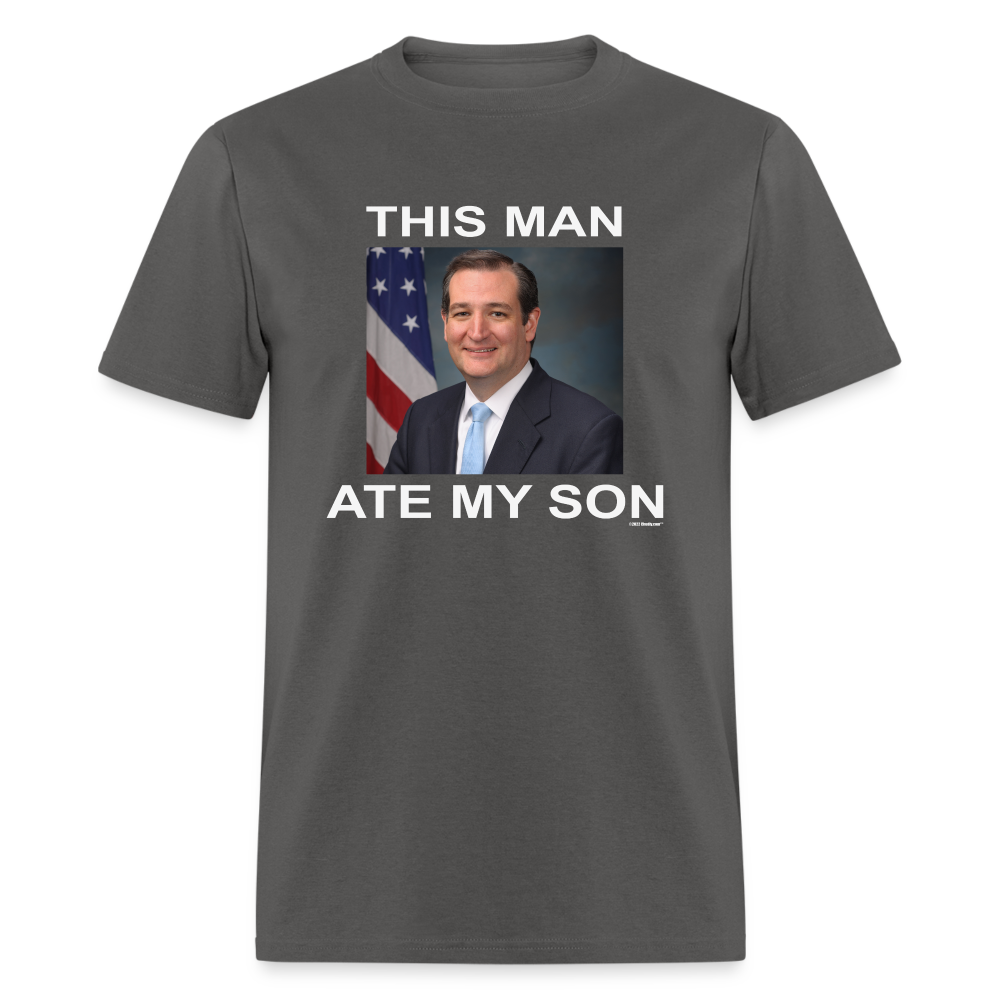 This Man Ate My Son Funny Ted Cruz Unisex Classic T-Shirt - charcoal
