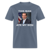 This Man Ate My Son Funny Ted Cruz Unisex Classic T-Shirt - denim