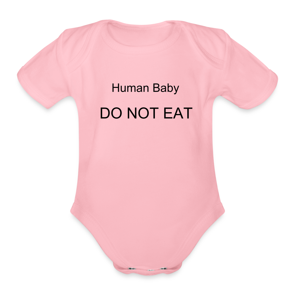 Human Baby DO NOT EAT Funny Onesie Organic Short Sleeve Baby Bodysuit - light pink