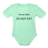 Load image into Gallery viewer, Human Baby DO NOT EAT Funny Onesie Organic Short Sleeve Baby Bodysuit - light mint
