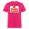 No Weenies Allowed Meme Unisex Classic T-Shirt - fuchsia