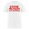 Eddie Munson Is My Boyfriend Unisex Classic T-Shirt - white