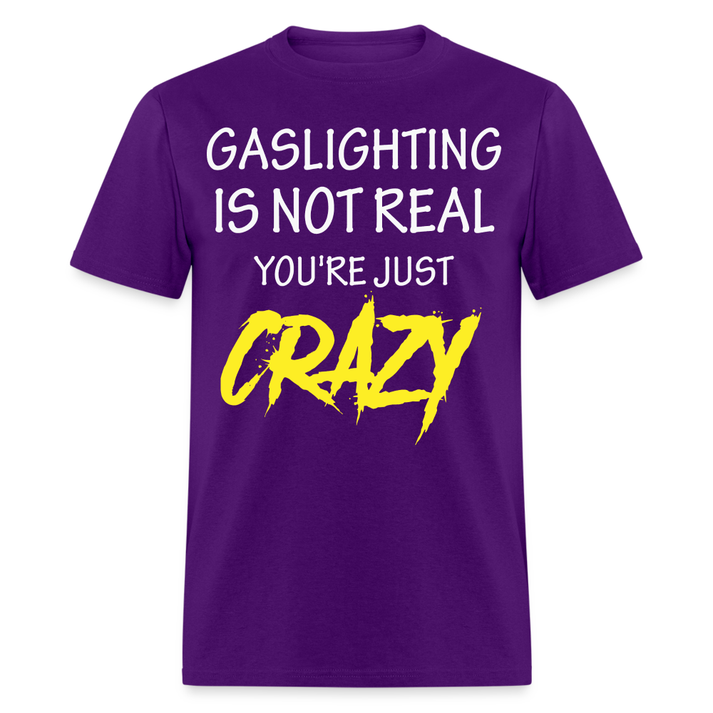 Gaslighting Is Not Real You're Just CRAZY Unisex Classic T-Shirt - purple