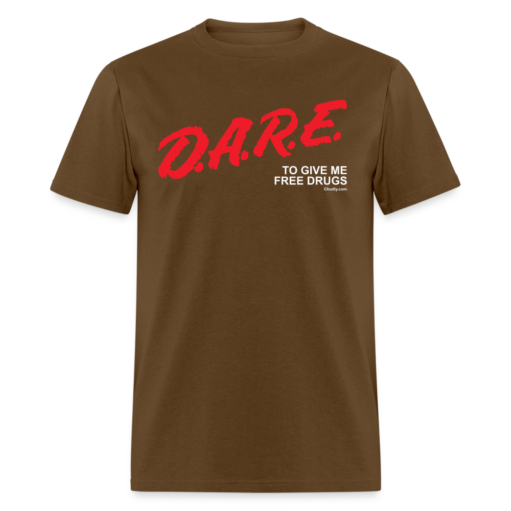 DARE To Give Me Free Drugs Funny Meme 90s Unisex Classic T-Shirt - brown