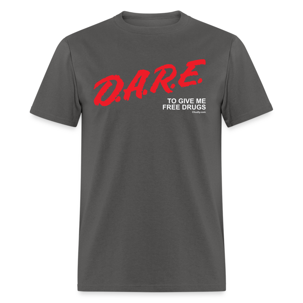 DARE To Give Me Free Drugs Funny Meme 90s Unisex Classic T-Shirt - charcoal