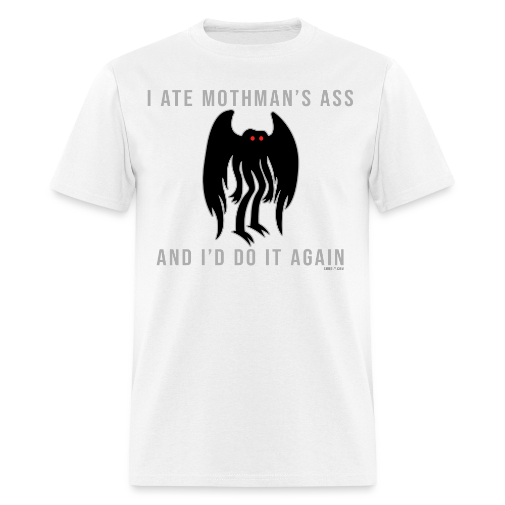 I Ate Mothman's Ass And I'd Do It Again Funny Cryptid Meme Unisex Classic T-Shirt - white