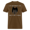 Load image into Gallery viewer, I Ate Mothman&#39;s Ass And I&#39;d Do It Again Funny Cryptid Meme Unisex Classic T-Shirt - brown