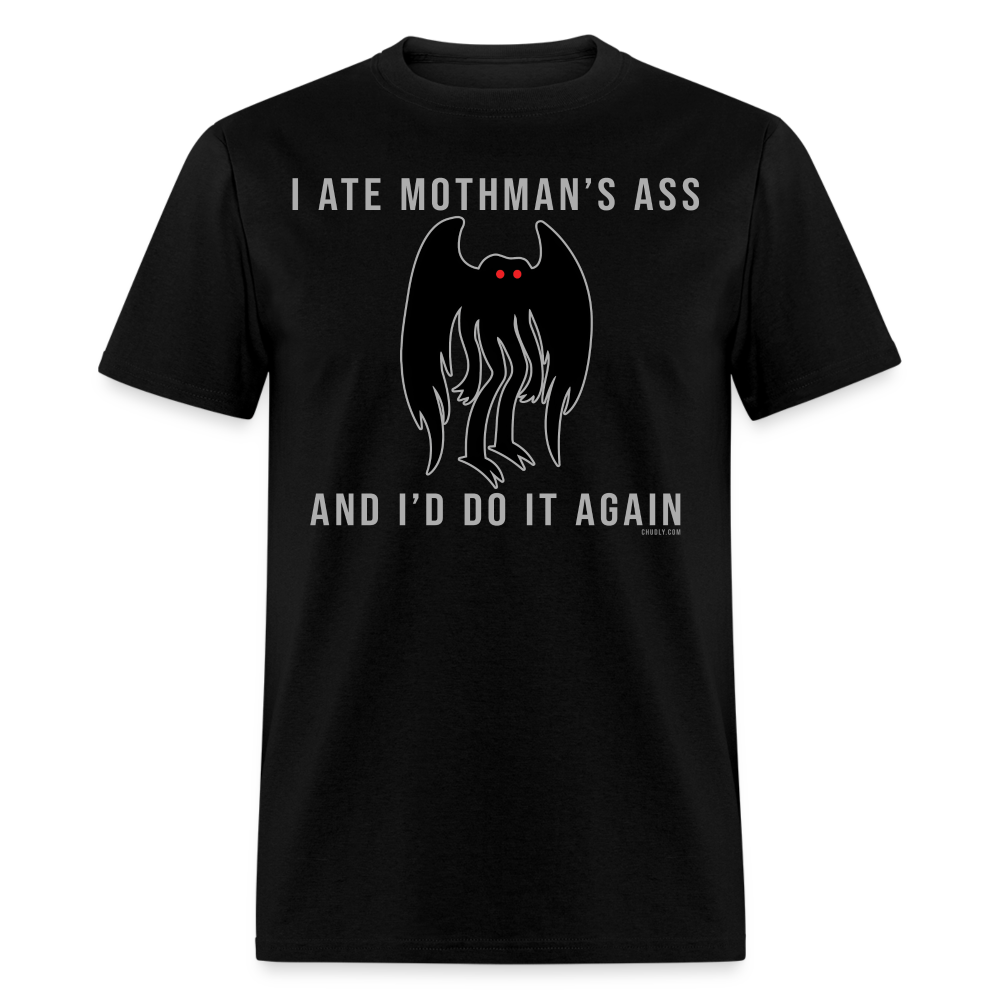I Ate Mothman's Ass And I'd Do It Again Funny Cryptid Meme Unisex Classic T-Shirt - black