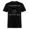 I Ate Mothman's Ass And I'd Do It Again Funny Cryptid Meme Unisex Classic T-Shirt - black