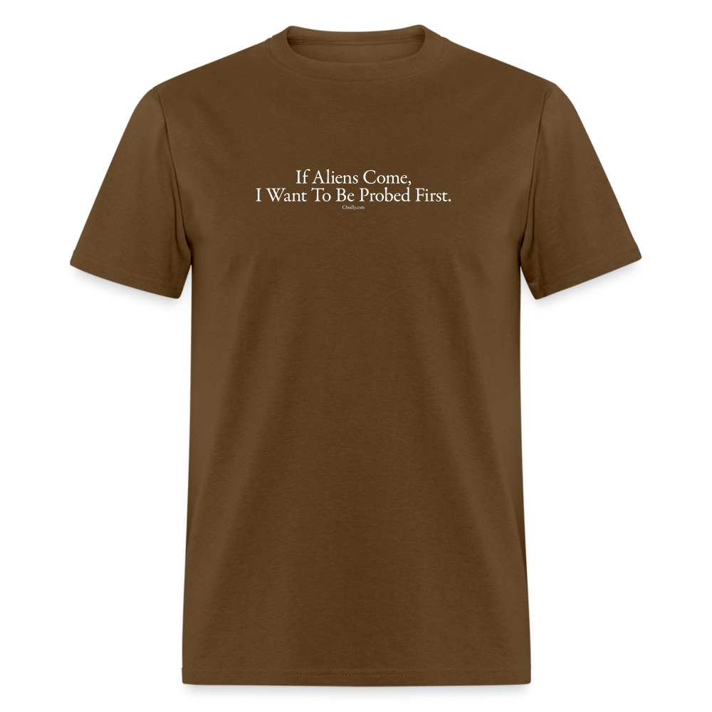 If Aliens Come I Want To Be Probed First Funny Meme UFO Unisex Classic T-Shirt - brown