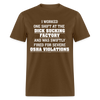 Load image into Gallery viewer, I Worked One Shift At The Dick Sucking Factory And Was Swiftly Fired For Severe OSHA Violations Funny Meme Gag Gift Unisex Classic T-Shirt - brown