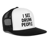 I See Drunk People Funny Party Snapback Mesh Trucker Hat - white/black