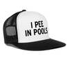 I Pee In Pools Funny Party Snapback Mesh Trucker Hat - white/black