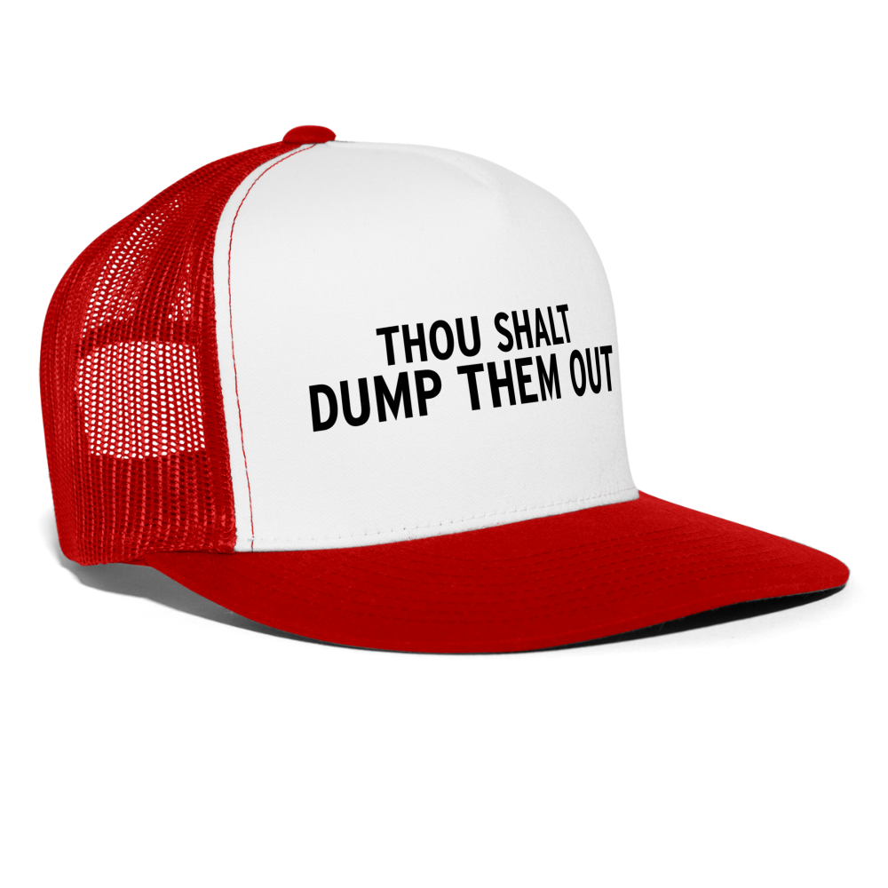Thou Shalt Dump Them Out Funny Party Snapback Mesh Trucker Hat - white/red