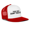 Thou Shalt Dump Them Out Funny Party Snapback Mesh Trucker Hat - white/red