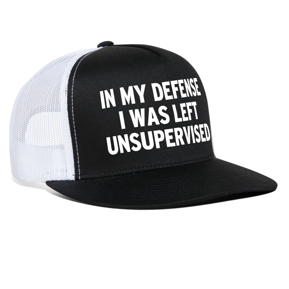In My Defense I Was Left Unsupervised Funny Party Snapback Mesh Trucker Hat - black/white