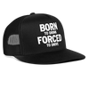 Load image into Gallery viewer, Born To Drink Forced To Drive Funny Party Snapback Mesh Trucker Hat - black/black