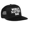 World's Sluttiest Dad Funny Party Snapback Mesh Trucker Hat - black/black