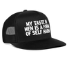 My Taste In Men Is A Form Of Self Harm Funny Party Snapback Mesh Trucker Hat - black/black