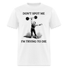 Don't Spot Me I'm Trying To Die Funny Fitness Gym Unisex Classic T-Shirt - white